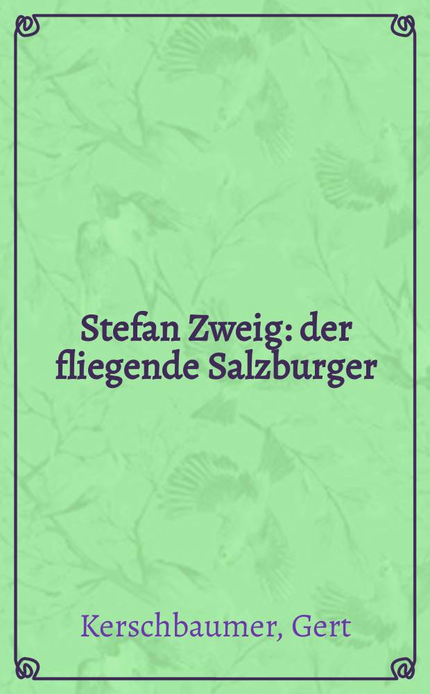 Stefan Zweig : der fliegende Salzburger = Стефан Цвейг-летучий житель Зальцбурга