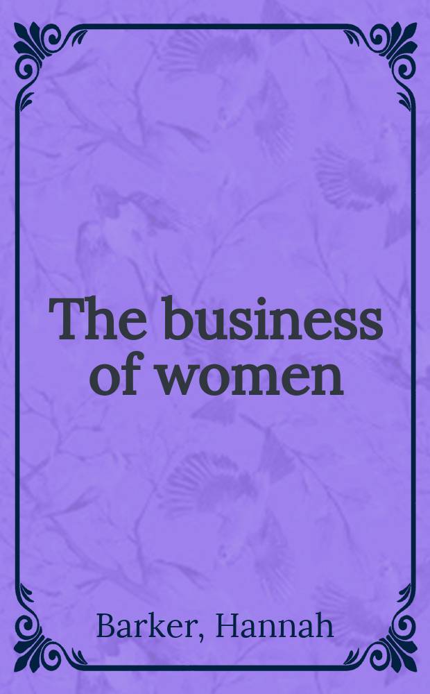 The business of women : female enterprise and urban development in northern England, 1760-1830 = Женский бизнес