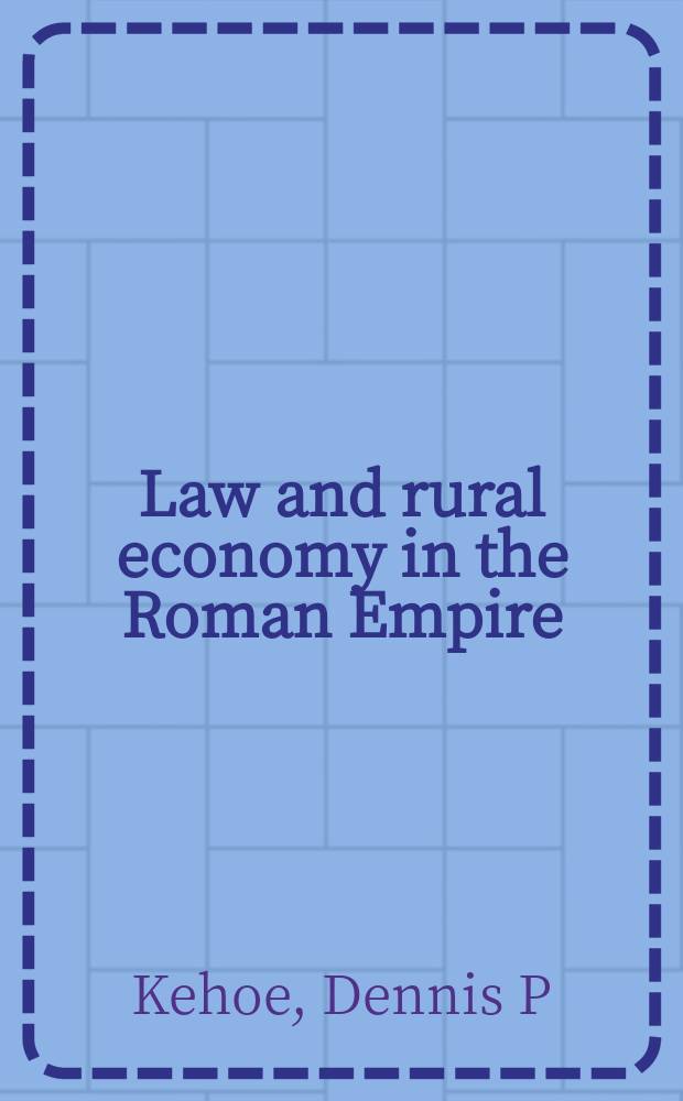 Law and rural economy in the Roman Empire = Закон и селькая экономика в Римской империи