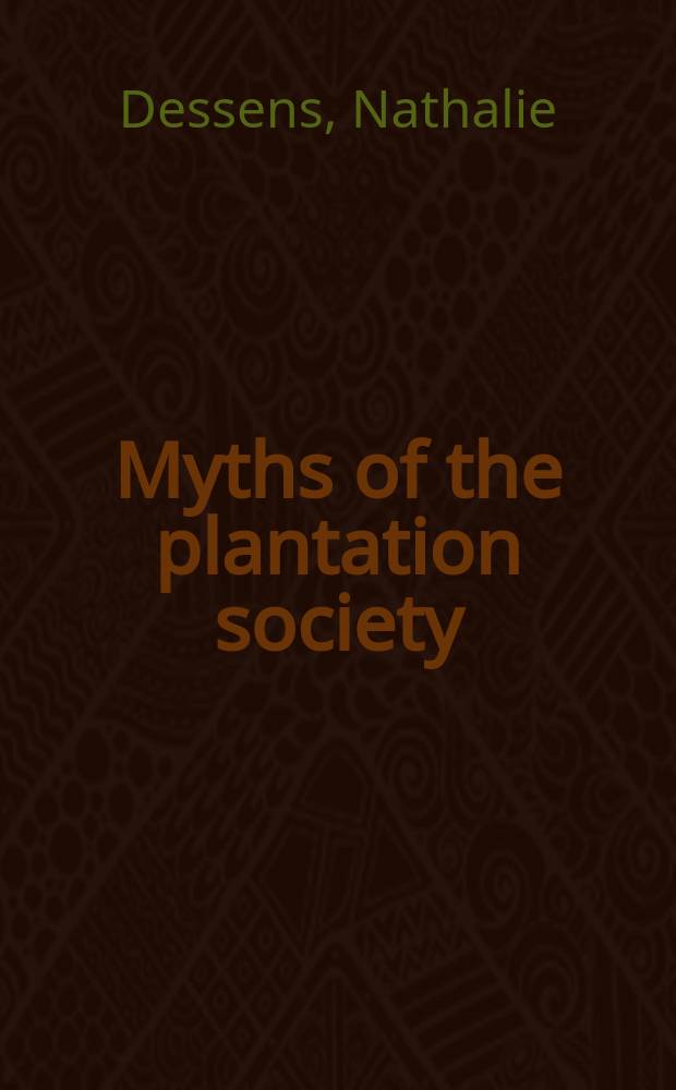 Myths of the plantation society : slavery in the American South and the West Indies = Мифы о плантаторском обществе