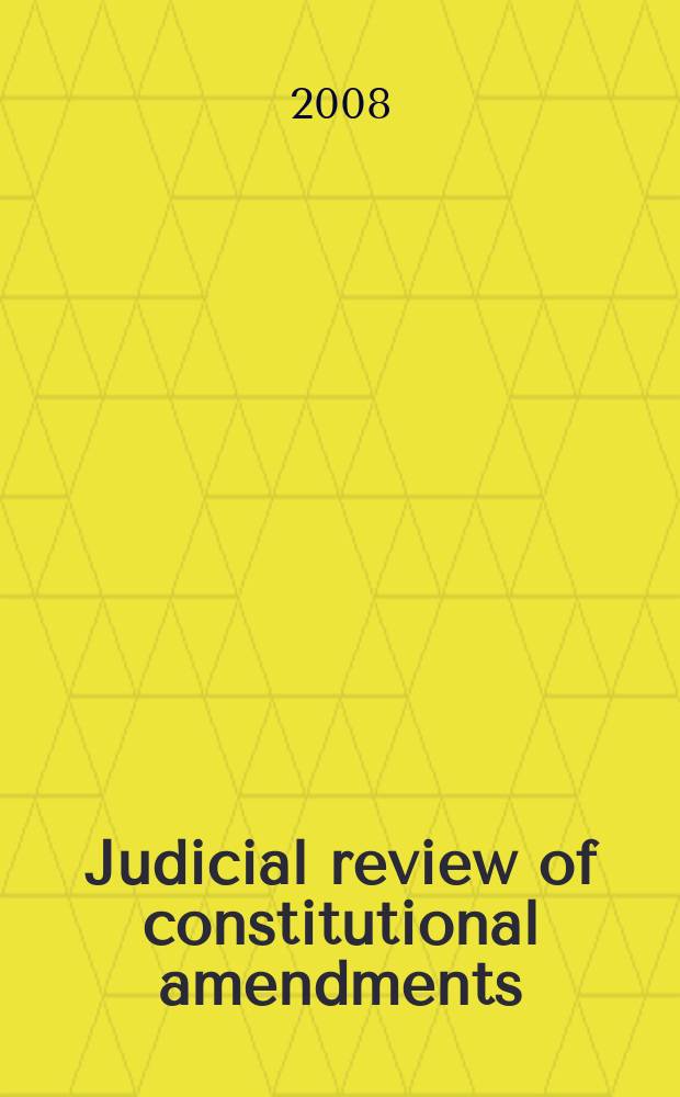 Judicial review of constitutional amendments : a comparative study = Судебный контроль за поправками к конституции