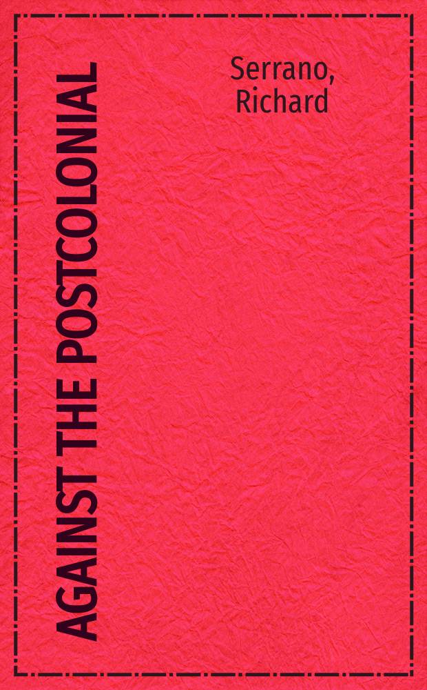 Against the postcolonial : "francophone" writers at the ends of French empire = Против постколониализма