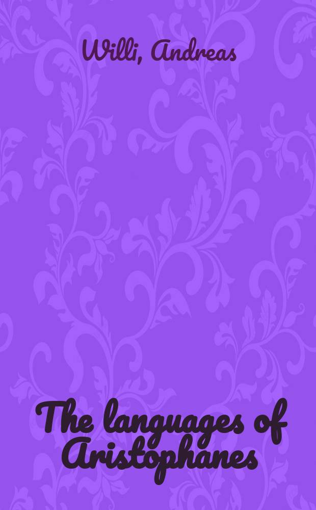 The languages of Aristophanes : aspects of linguistic variation in classical Attic Greec = Языки Аристофана