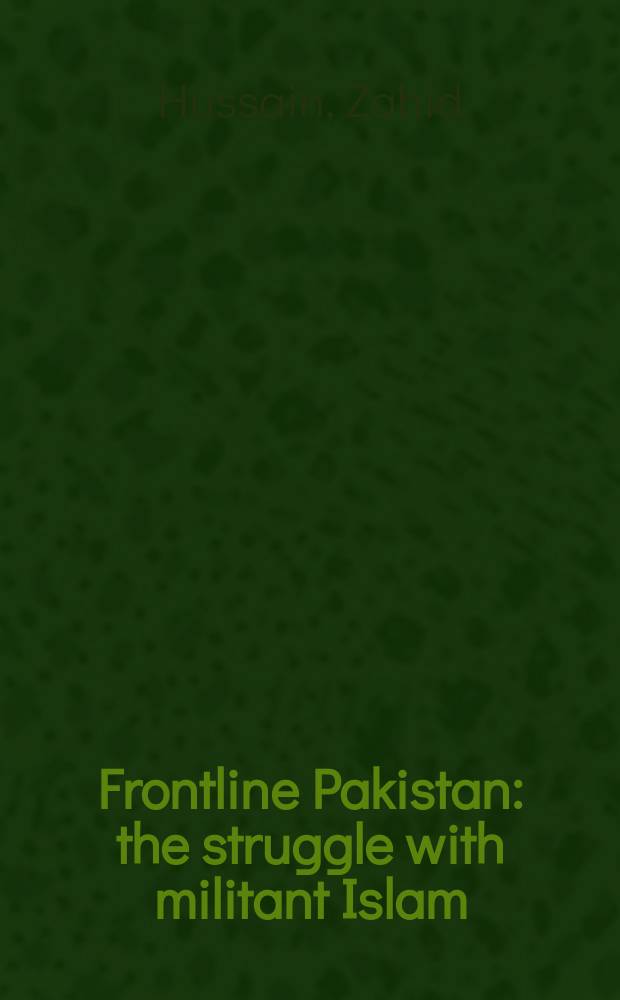 Frontline Pakistan : the struggle with militant Islam = Граница Пакистана: Борьба с воинствующим исламом