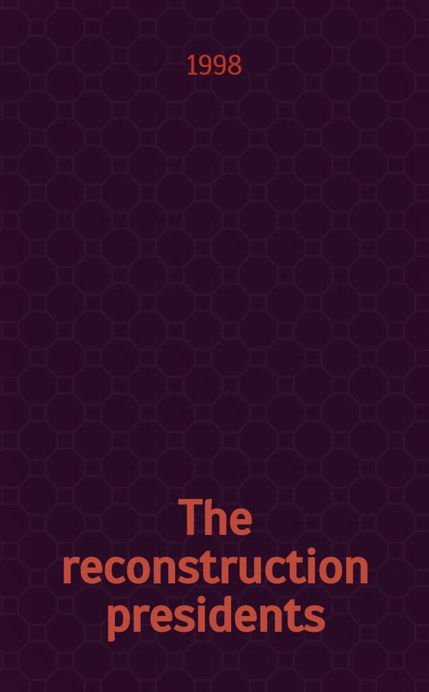 The reconstruction presidents = Президенты реконструкции