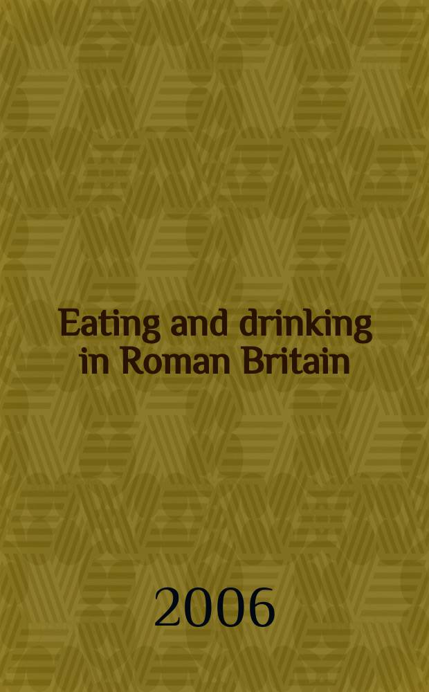Eating and drinking in Roman Britain = Пища и напитки в Римской Британии