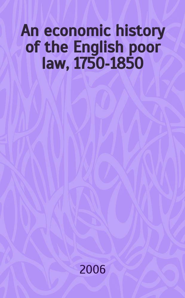 An economic history of the English poor law, 1750-1850 = Экономическая история английского закона о бедных 1750 - 1850