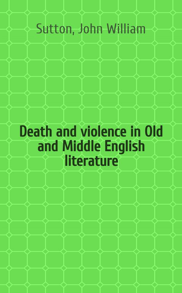 Death and violence in Old and Middle English literature = Смерть и неистовство как темы в древней и средневековой английской литературе