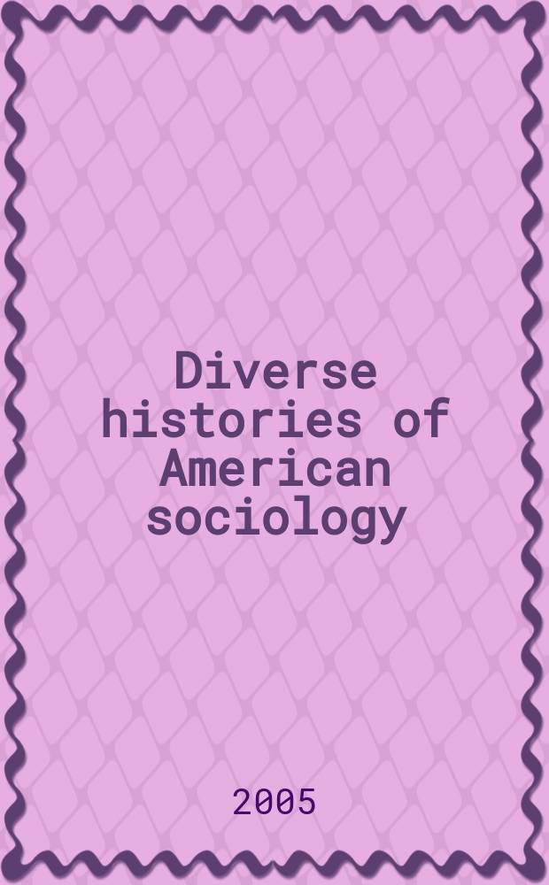 Diverse histories of American sociology = Разносторонняя история американской социологии