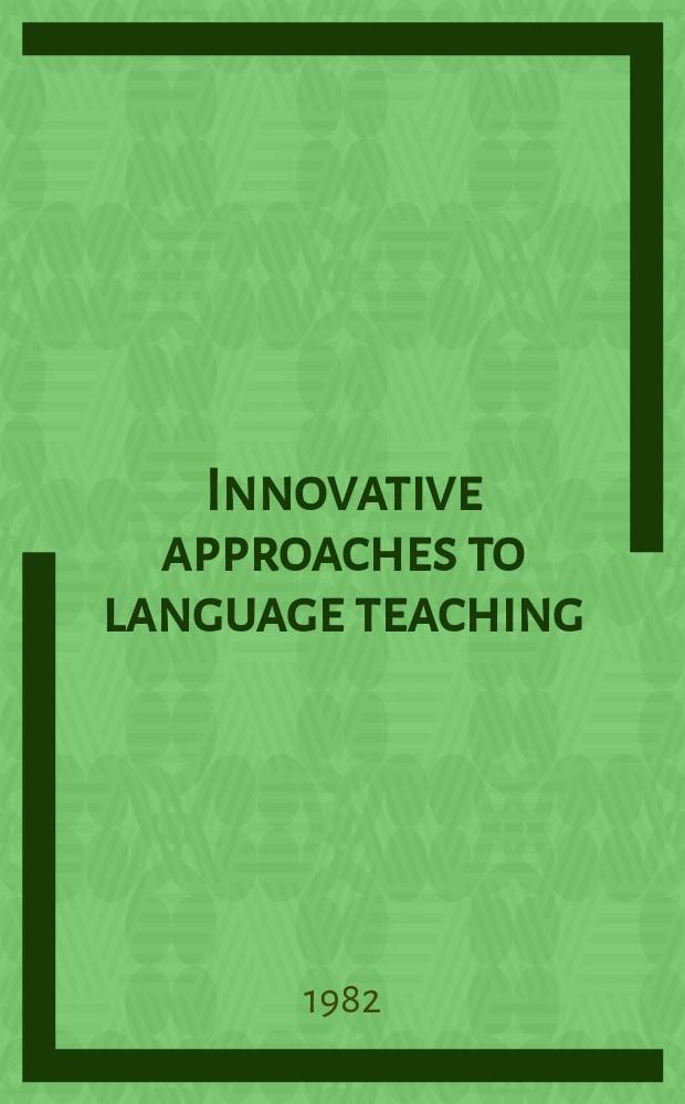 Innovative approaches to language teaching = Новаторские подходы к преподаванию языка
