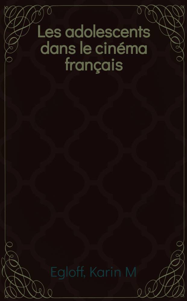 Les adolescents dans le cin&eacute;ma fran&ccedil;ais : entre deux mondes = Подростки в французском кино