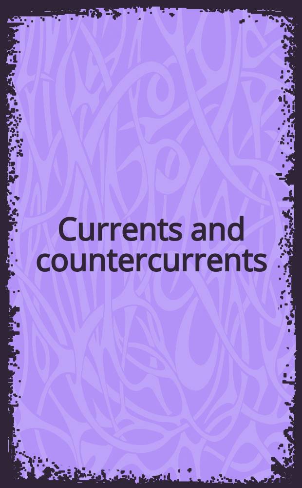 Currents and countercurrents : Korean influences on the East Asian Buddhist traditions : based on the papers from a Conference "Korea's place in the East Asian Buddhist tradition", held at UCLA in September of 1995 = Течения и противотечения: Корейское влияние на буддийские традиции Восточной Азии