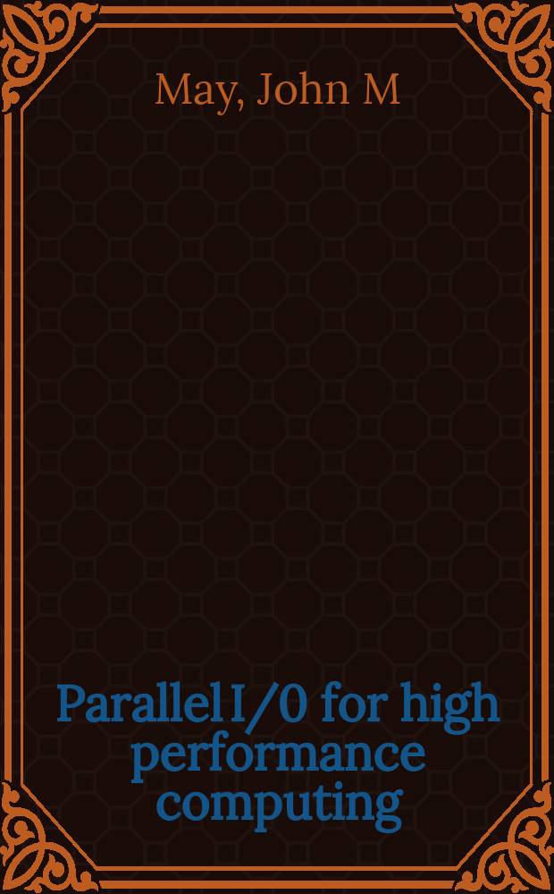 Parallel I/0 for high performance computing