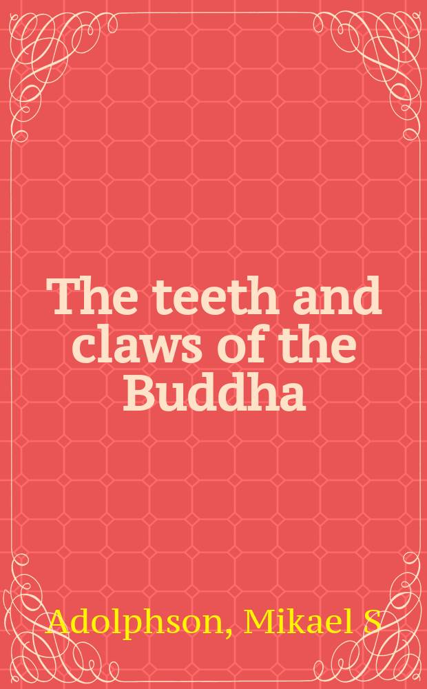 The teeth and claws of the Buddha : monastic warriors and sōhei in Japanese history = Зубы и ногти Будды: Монастырские ужасы и Sobei в японской истории