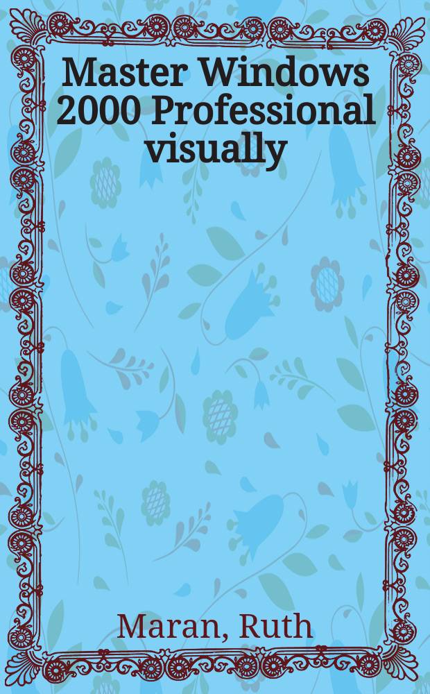 Master Windows 2000 Professional visually