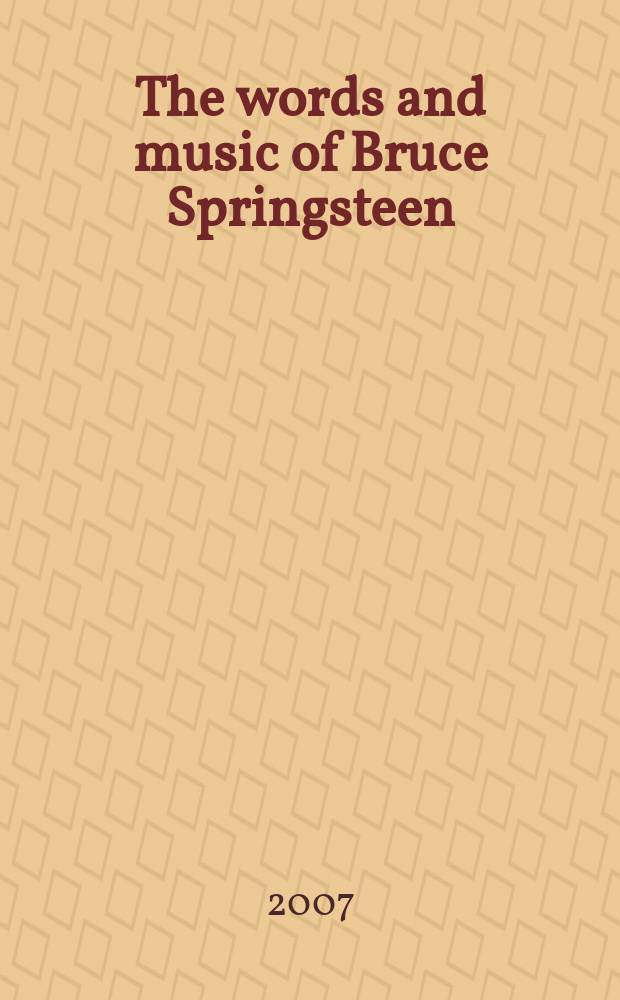 The words and music of Bruce Springsteen = Мир и музыка Брюса Спрингстина.