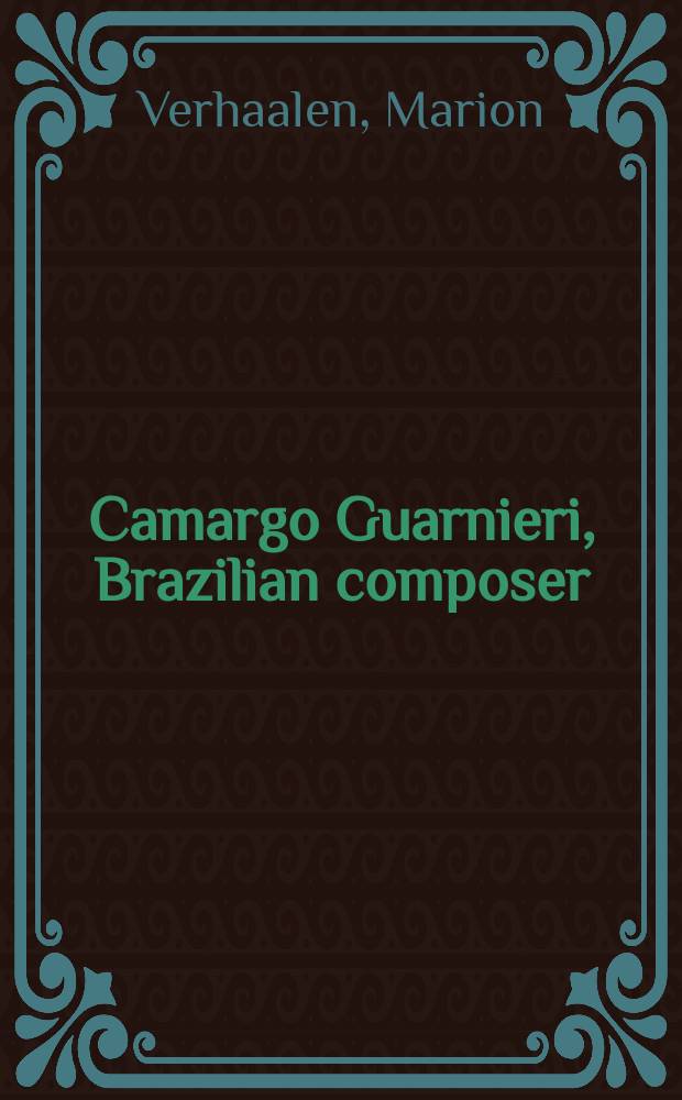 Camargo Guarnieri, Brazilian composer : a study of his creative life and work = Камаргу Гуарньери, бразильский композитор.