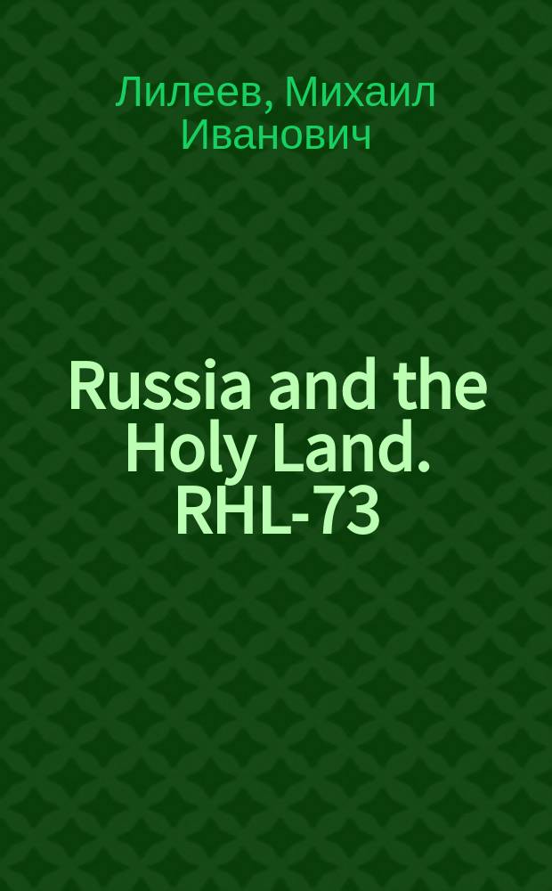 Russia and the Holy Land. RHL-73