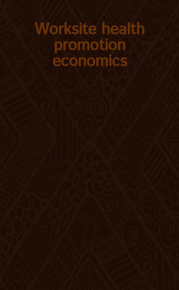 Worksite health promotion economics : consensus and analysis : papers presented at the Second Conference on the economic impact of worksite health promotion programs, April 29 - May 2, 1993 in Buffalo, NY = Экономика оздоровления на рабочем месте:консенсус и анализ.Материалы,представленные на 2й конференции.