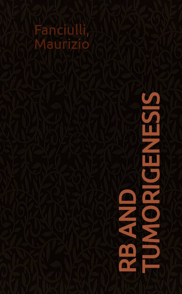 Rb and tumorigenesis = Продукт гена ретинобластомы и туморогенез.
