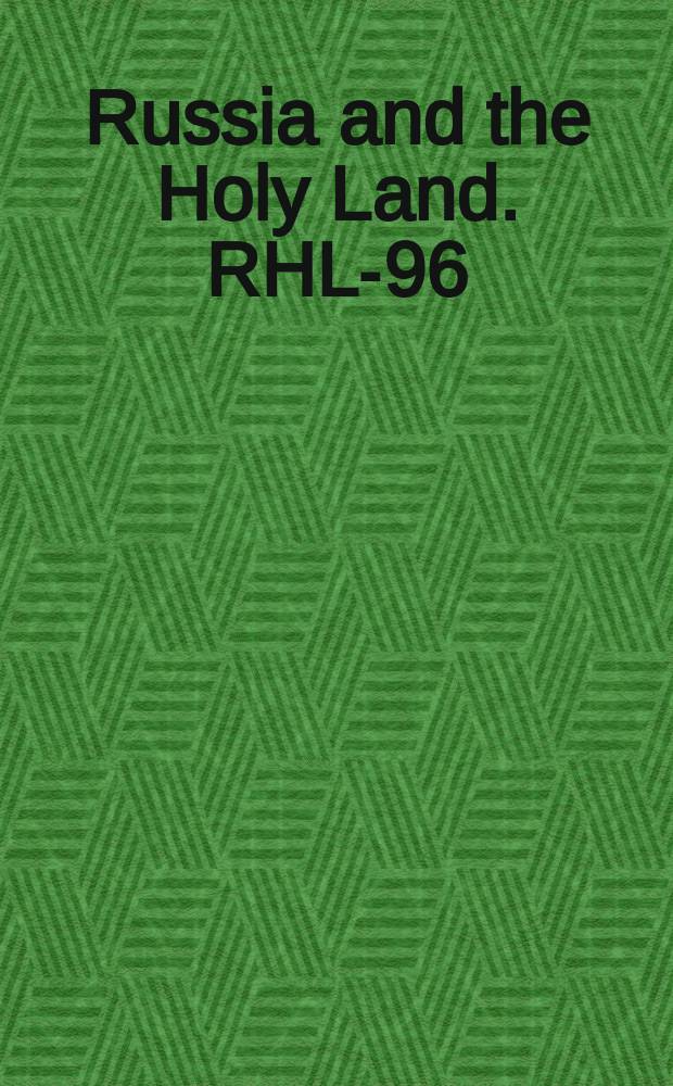 Russia and the Holy Land. RHL-96