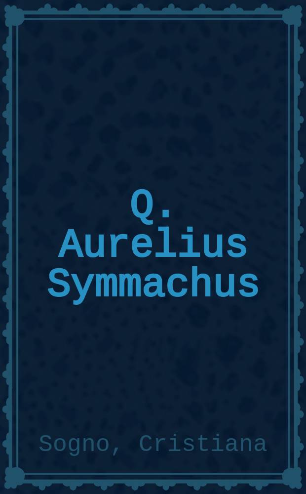 Q. Aurelius Symmachus : a political biography = Квинт Аврелий Симмах: политическая биография