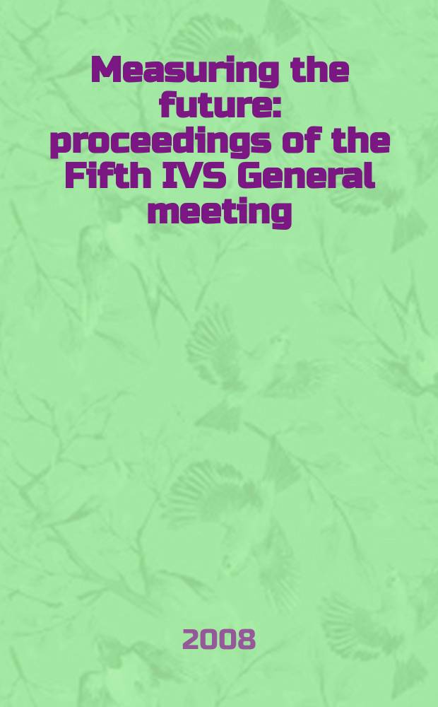 Measuring the future : proceedings of the Fifth IVS General meeting