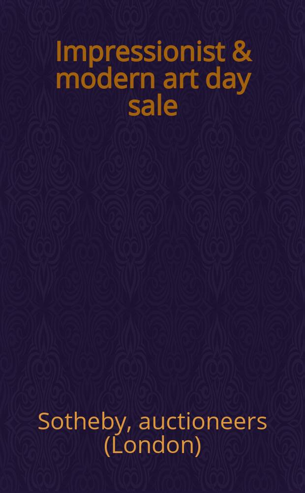 Impressionist & modern art day sale : Auction in New York, 5 November 2008 : a catalogue = Импрессионизм и современное искусство, дневная распродажа.