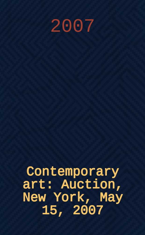 Contemporary art : Auction, New York, May 15, 2007 : a catalogue = Современное искусство