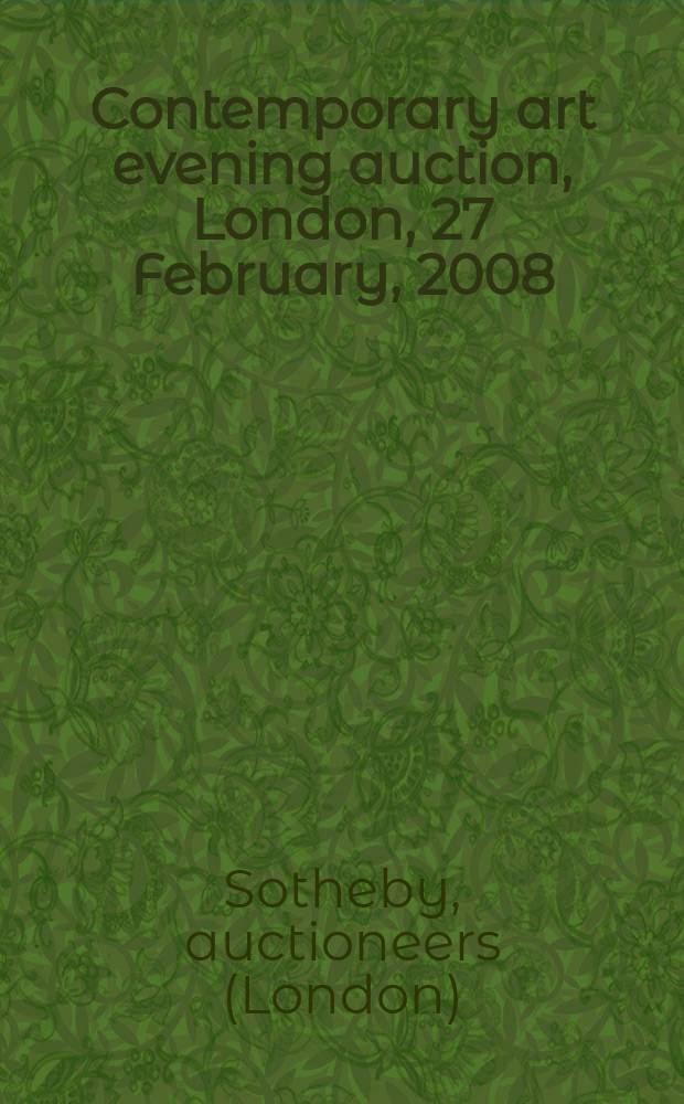 Contemporary art evening auction, London, 27 February, 2008 : a catalogue = Современное искусство вечерний аукцион, Лондон, 27 февраля 2008