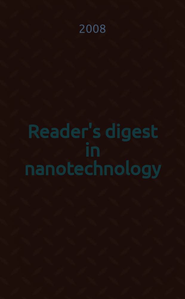 Reader's digest in nanotechnology : учебно-методическое пособие для чтения текстов на английском языке для студентов технических вузов