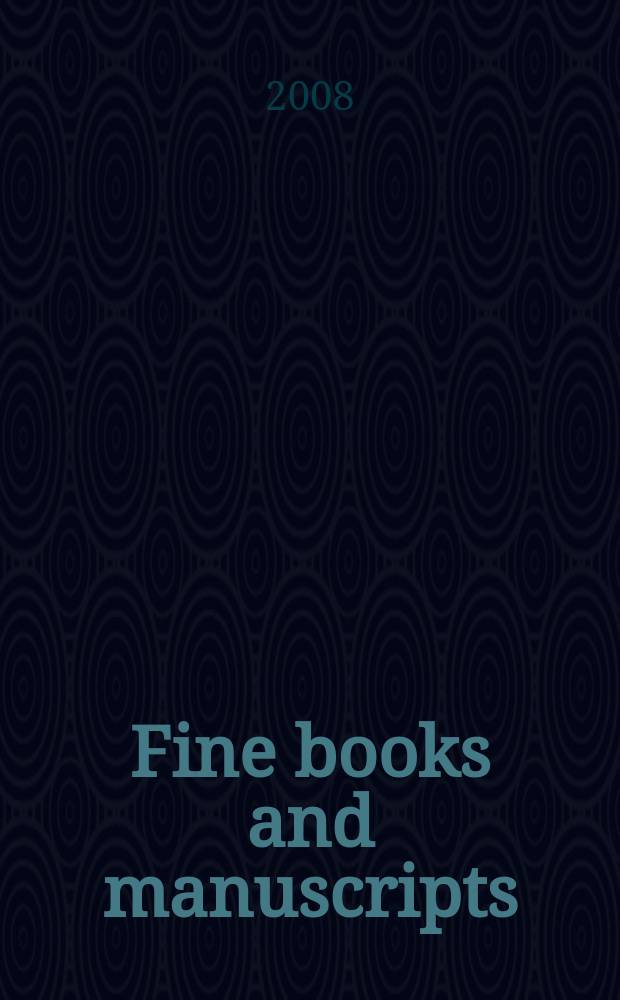 Fine books and manuscripts : including Americana : catalogue of an Auction in New York, 19 June 2008 = Изящные книги и манускрипты, включая американские.