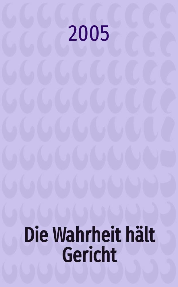 Die Wahrheit h&auml;lt Gericht : Schillers Helden heute : eine Ausstellung der Stiftung Weimarer Klassik und Kunstsammlungen in Schiller Museum Weimar, 09. Mai bis 10. Oktober 2005, in Schiller Nationalmuseum Marbach, 12. November 2005 bis 05. Februar 2006 : Katalog = Правда стоит суда: герои Шиллера сегодня