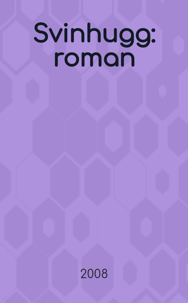 Svinhugg : roman