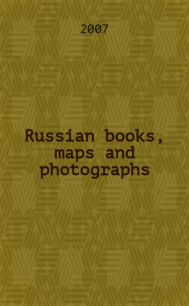 Russian books, maps and photographs : London, 11 June 2007 : a catalogue of the auction = Русские книги, карты и фотографии.