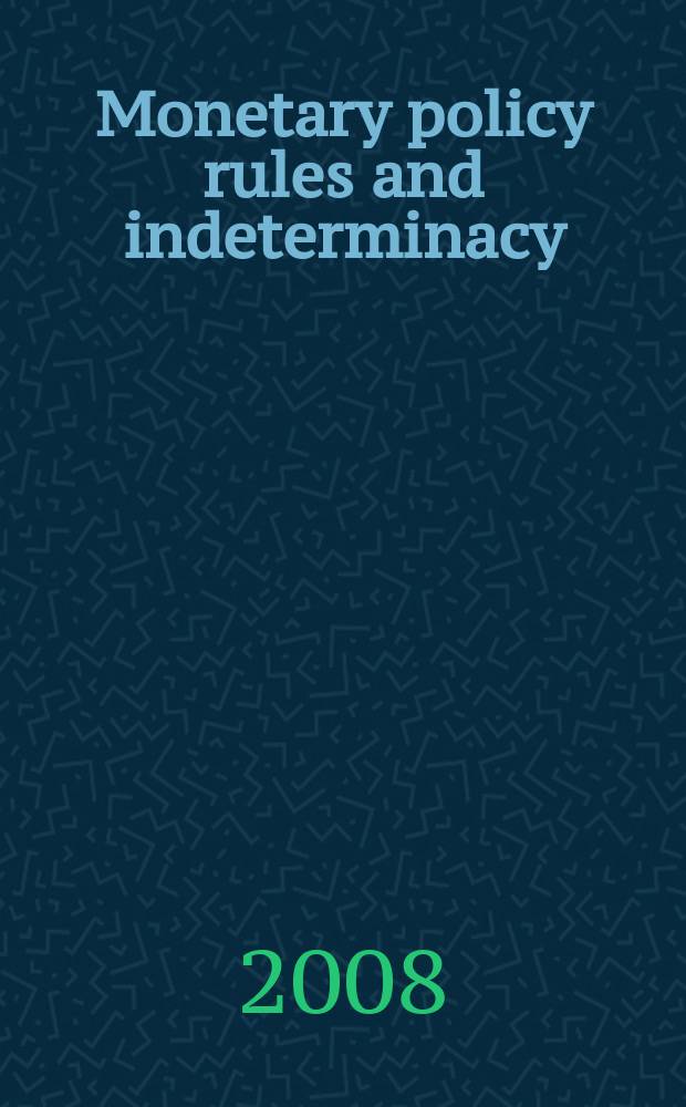 Monetary policy rules and indeterminacy