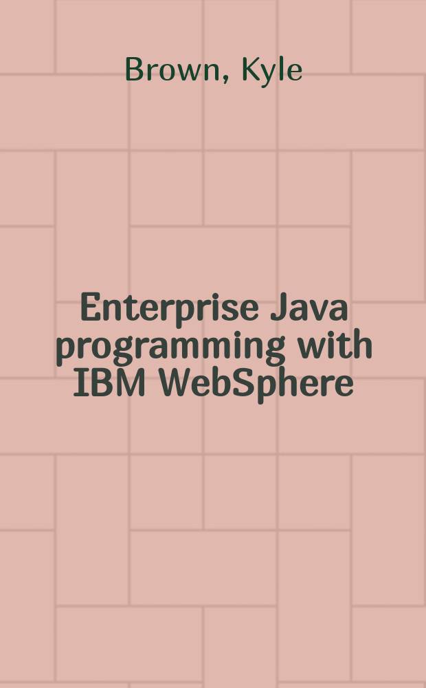 Enterprise Java programming with IBM WebSphere