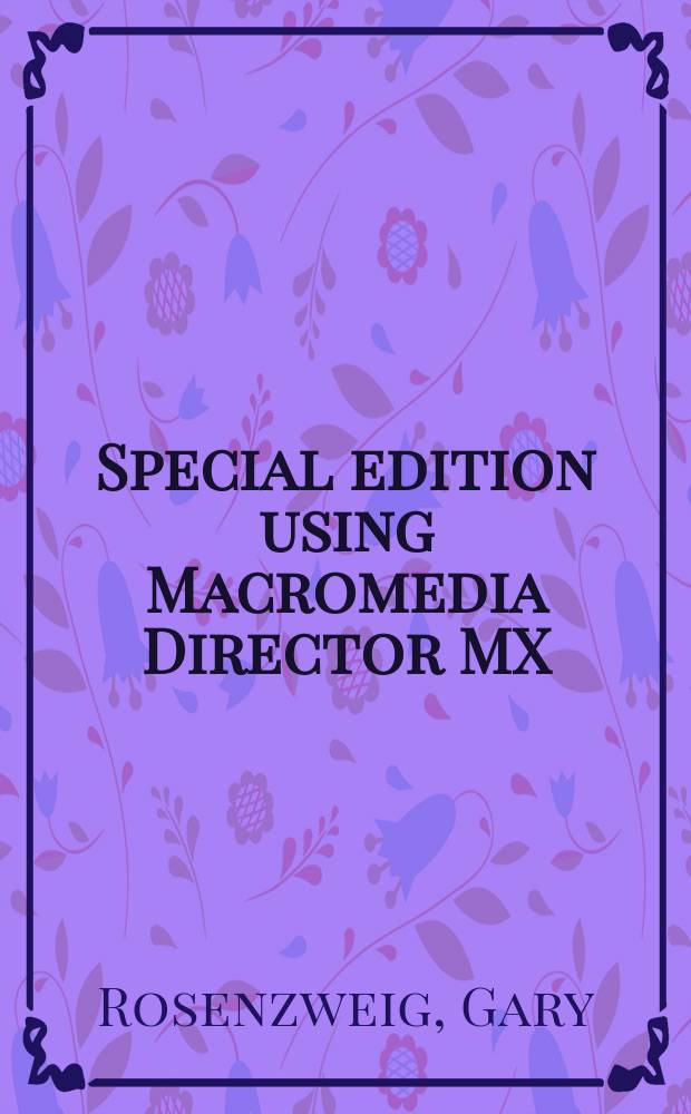 Special edition using Macromedia Director MX