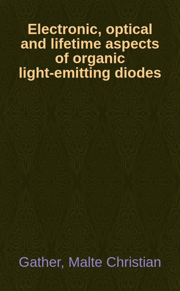 Electronic, optical and lifetime aspects of organic light-emitting diodes : Inaugural-Dissertation