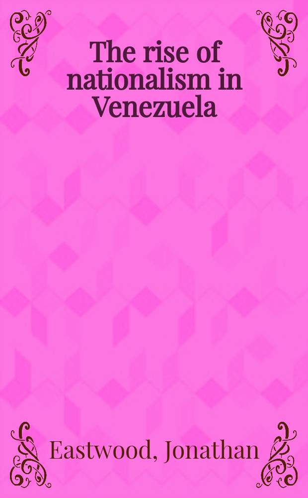 The rise of nationalism in Venezuela = Расцвет национализма в Венесуэле