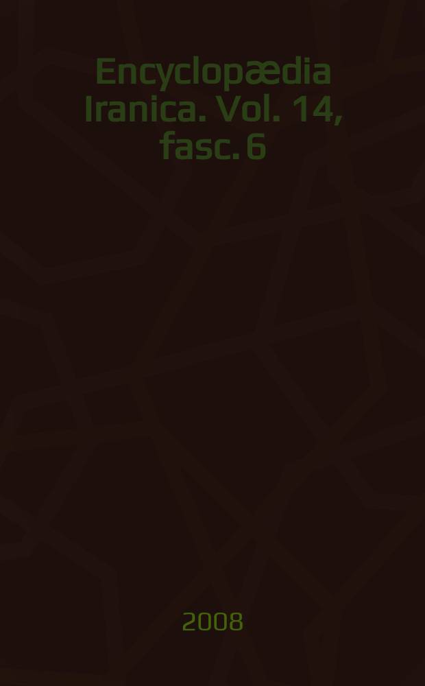 Encyclopӕdia Iranica. Vol. 14, fasc. 6 : Japan IV. - Jobbā'I