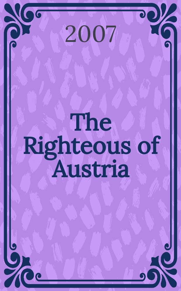 The Righteous of Austria : heroes of the Holocaust = Справедливость в Австрии: герои Холокоста