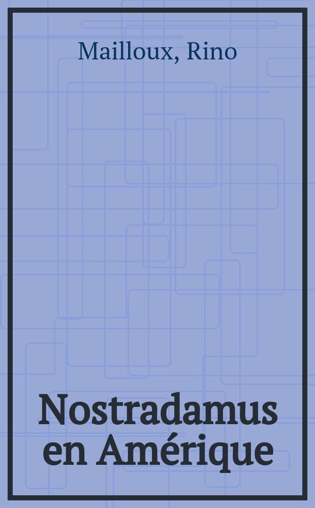 Nostradamus en Amérique = Нострадамус в Америке