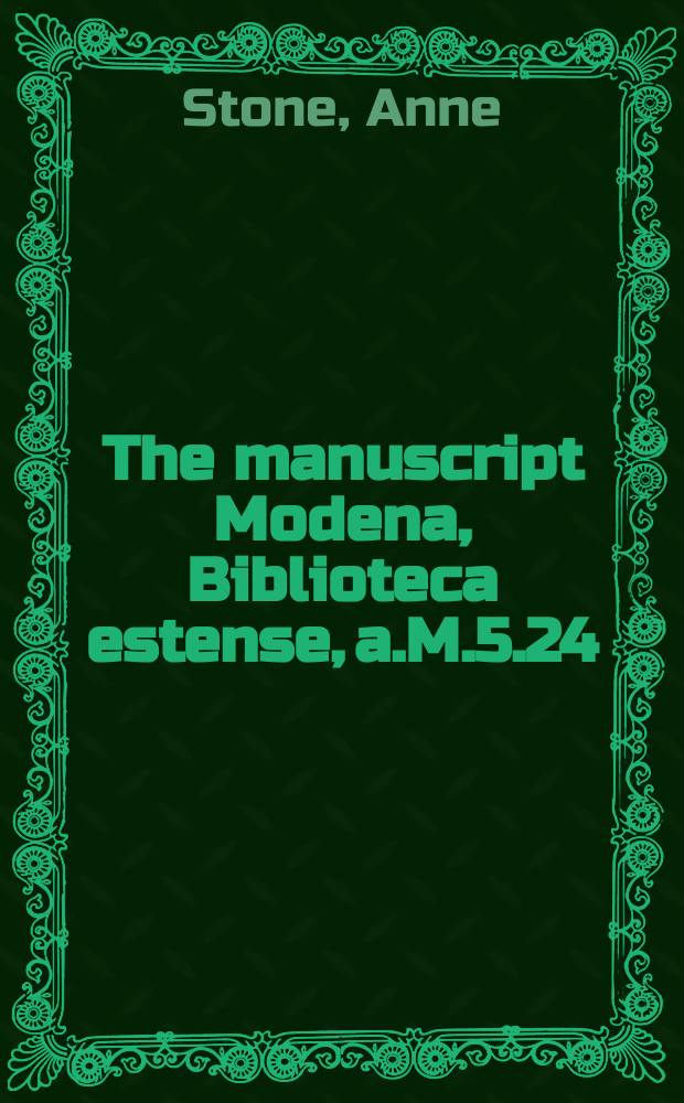 The manuscript Modena, Biblioteca estense, a.M.5.24 : commentary = Манускрипты Модены в библиотеке д'Эсте