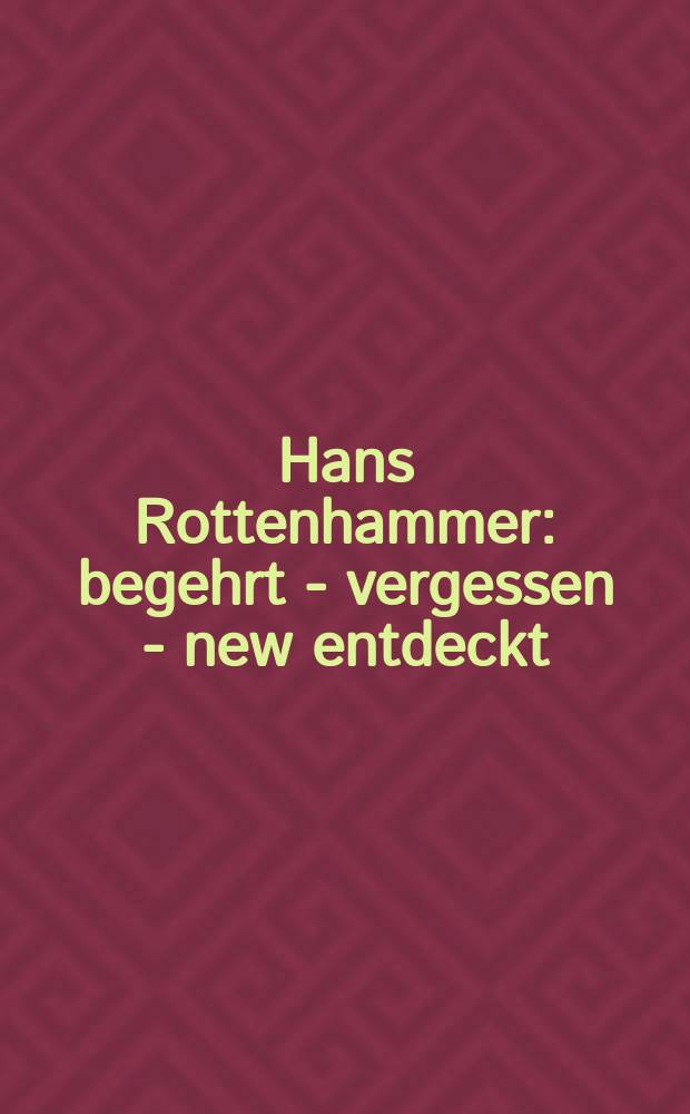 Hans Rottenhammer : begehrt - vergessen - new entdeckt : Katalog der Ausstellung, Weserrenaissance-Museum Schloβ Brake (17. August - 16. November, 2008), Nationalgalerie in Prag (11. Dezember 2008 - 22. Februar 2009) = Ханс Роттенхаммер
