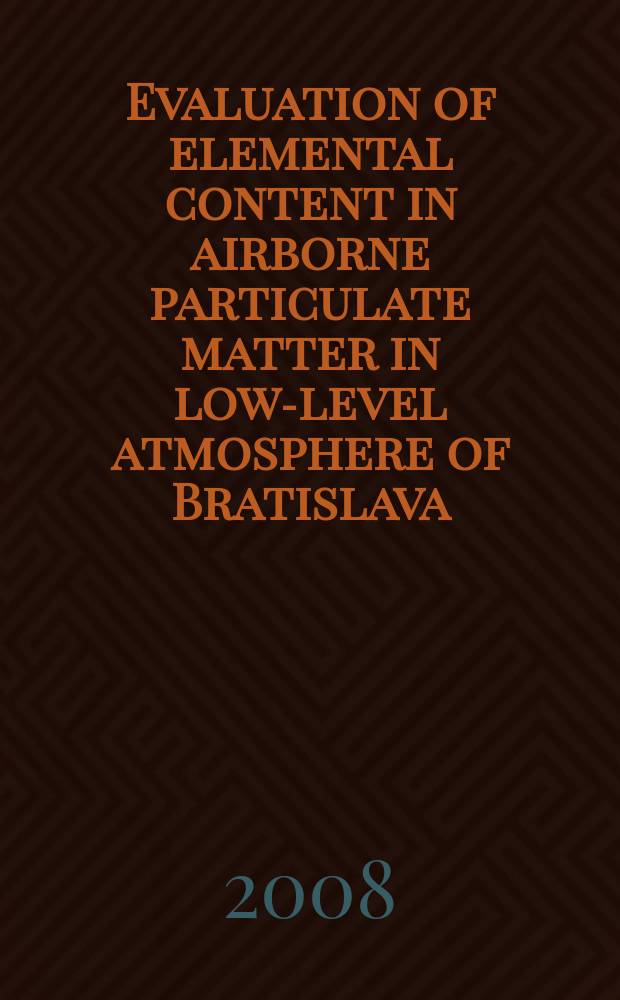 Evaluation of elemental content in airborne particulate matter in low-level atmosphere of Bratislava