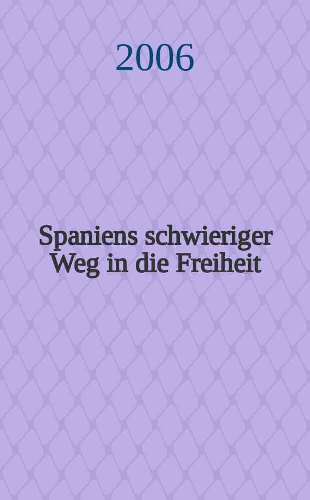 Spaniens schwieriger Weg in die Freiheit : von der Diktatur zur Demokratie = Трудный путь Испании к свободе: от диктатуры к демократии