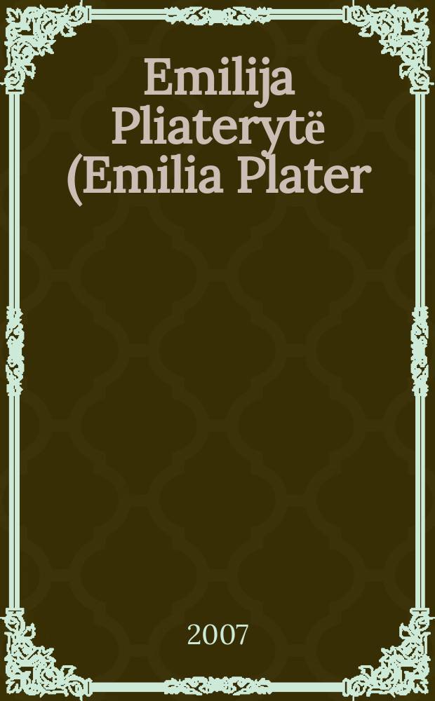 Emilija Pliaterytё (Emilia Plater) : bibliografijos rodyklё = Эмилия Плятер