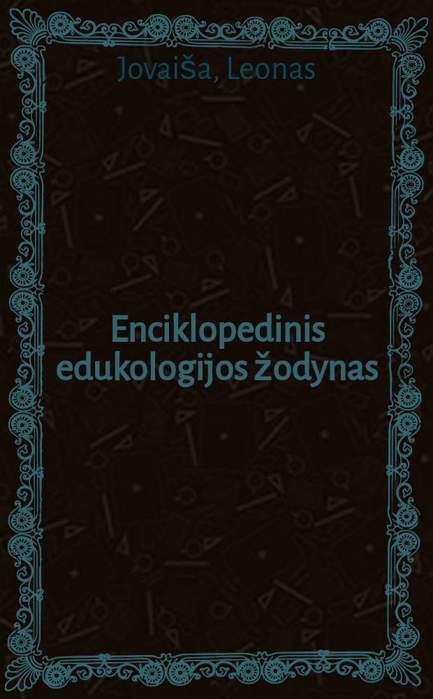 Enciklopedinis edukologijos žodynas = Энциклопедический словарь по эдукологии
