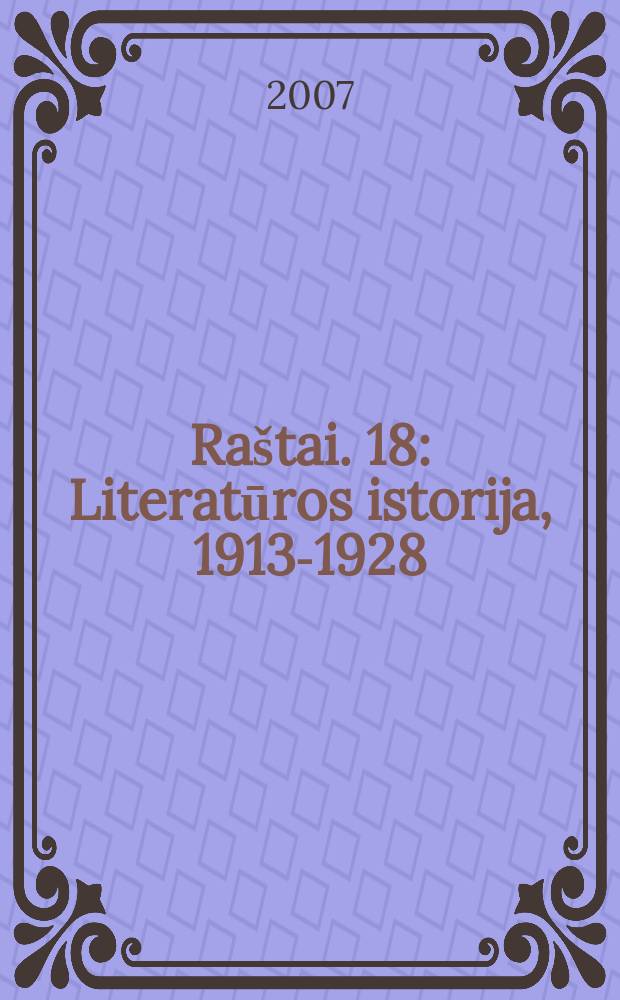 Raštai. 18 : Literatūros istorija, 1913-1928